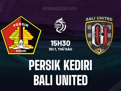 Bali United ‘thảm sát’ Persik Kediri? Soi kèo, dự đoán chính xác trận đấu 15h30 ngày 30/1