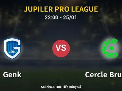 Soi Kèo Genk vs Cercle Brugge – 22:00 25/01 | Nhận Định, Dự Đoán Tỷ Số