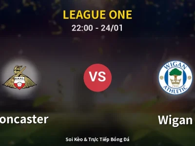 Soi Kèo Doncaster vs Wigan – 22:00 24/01 | Nhận Định, Dự Đoán Tỷ Số