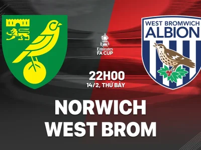 FA Cup 2025/26: Norwich vs West Brom – Cơ hội vàng cho ‘Kền kền’ hay ‘Chích chòe’ tiếp tục thăng hoa?