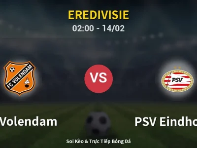 Kết Quả: FC Volendam 2-1 PSV Eindhoven – Highlight & Bàn Thắng | Eredivisie