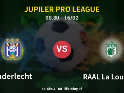 Kết Quả: Anderlecht 0-0 RAAL La Louvière – Highlight & Bàn Thắng | Jupiler Pro League