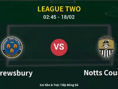 Kết Quả: Shrewsbury 1-0 Notts County – Highlight & Bàn Thắng | League Two