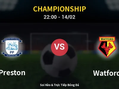 Soi Kèo Preston vs Watford – 22:00 14/02 | Nhận Định, Dự Đoán Tỷ Số
