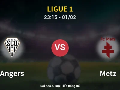 Soi Kèo Angers vs Metz – 23:15 01/02 | Nhận Định, Dự Đoán Tỷ Số