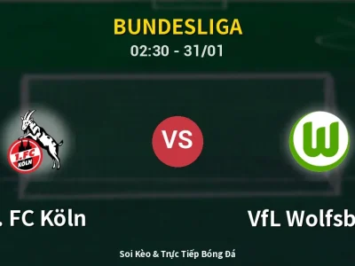 Kết Quả: 1. FC Köln 1-0 VfL Wolfsburg – Highlight & Bàn Thắng | Bundesliga
