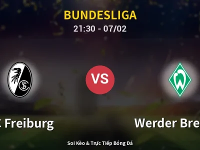 Soi Kèo SC Freiburg vs Werder Bremen – 21:30 07/02 | Nhận Định, Dự Đoán Tỷ Số