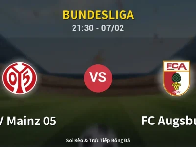 Soi Kèo FSV Mainz 05 vs FC Augsburg – 21:30 07/02 | Nhận Định, Dự Đoán Tỷ Số