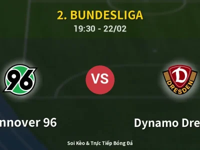Soi Kèo Hannover 96 vs Dynamo Dresden – 19:30 22/02 | Nhận Định, Dự Đoán Tỷ Số