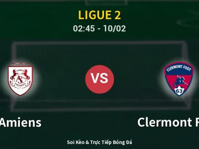 Kết Quả: Amiens 4-3 Clermont Foot – Highlight & Bàn Thắng | Ligue 2