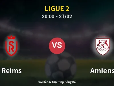 Kết Quả: Reims 0-0 Amiens – Highlight & Bàn Thắng | Ligue 2