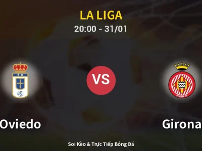 🔴 Trực Tiếp: Oviedo 1-0 Girona – Link Xem La Liga (Full HD)