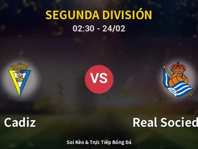 Kết Quả: Cadiz 0-2 Real Sociedad II – Highlight & Bàn Thắng | Segunda División