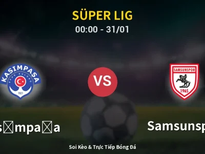 Kết Quả: Kasımpaşa 0-1 Samsunspor – Highlight & Bàn Thắng | Süper Lig