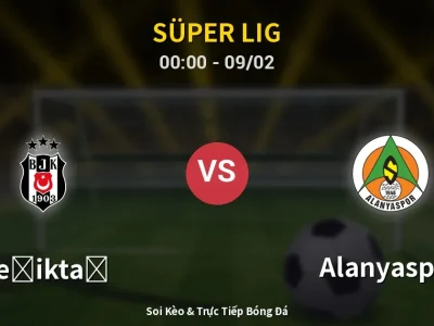 Kết Quả: Beşiktaş 2-2 Alanyaspor – Highlight & Bàn Thắng | Süper Lig