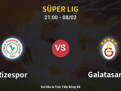 🔴 Trực Tiếp: Rizespor 0-1 Galatasaray – Link Xem Süper Lig (Full HD)