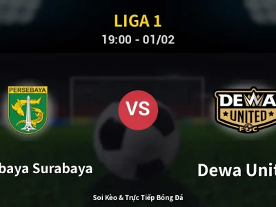 🔴 Trực Tiếp: Persebaya Surabaya 2-1 Dewa United – Link Xem Liga 1 (Full HD)