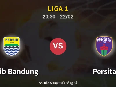 Soi Kèo Persib Bandung vs Persita – 20:30 22/02 | Nhận Định, Dự Đoán Tỷ Số