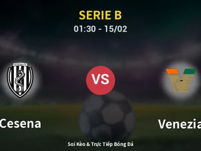 Kết Quả: Cesena 0-4 Venezia – Highlight & Bàn Thắng | Serie B