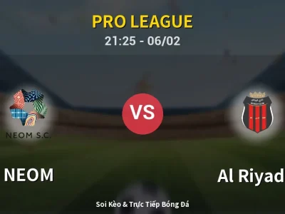 Soi Kèo NEOM vs Al Riyadh – 21:25 06/02 | Nhận Định, Dự Đoán Tỷ Số
