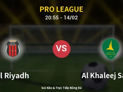 Soi Kèo Al Riyadh vs Al Khaleej Saihat – 20:55 14/02 | Nhận Định, Dự Đoán Tỷ Số