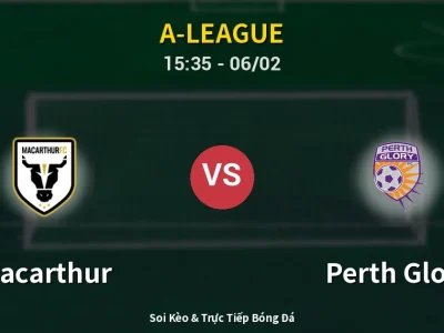 Kết Quả: Macarthur 2-2 Perth Glory – Highlight & Bàn Thắng | A-League