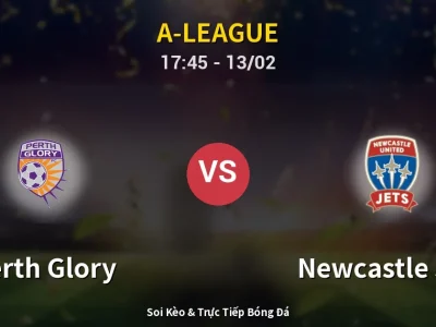 Kết Quả: Perth Glory 1-3 Newcastle Jets – Highlight & Bàn Thắng | A-League