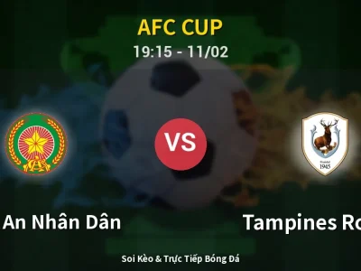 🔴 Trực Tiếp: Công An Nhân Dân 3-0 Tampines Rovers – Link Xem AFC Cup (Full HD)