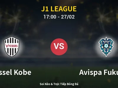 Kết Quả: Vissel Kobe 2-1 Avispa Fukuoka – Highlight & Bàn Thắng | J1 League