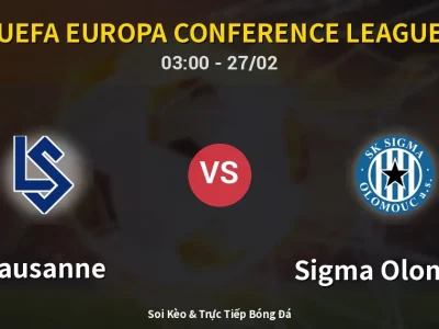 Kết Quả: Lausanne 1-2 Sigma Olomouc – Highlight & Bàn Thắng | UEFA Europa Conference League