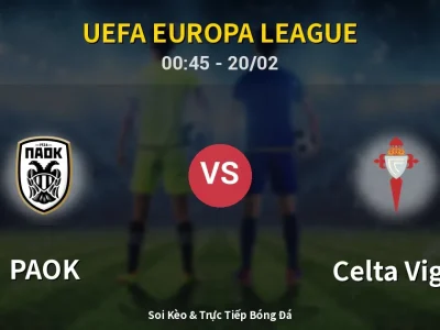 Kết Quả: PAOK 1-2 Celta Vigo – Highlight & Bàn Thắng | UEFA Europa League