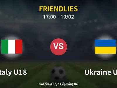 Soi Kèo Italy U18 vs Ukraine U18 – 17:00 19/02 | Nhận Định, Dự Đoán Tỷ Số
