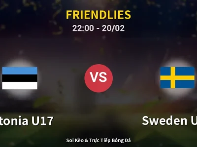 Soi Kèo Estonia U17 vs Sweden U17 – 22:00 20/02 | Nhận Định, Dự Đoán Tỷ Số