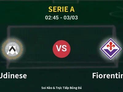 Kết Quả: Udinese 3-0 Fiorentina – Highlight & Bàn Thắng | Serie A