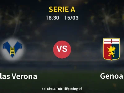Soi Kèo Hellas Verona vs Genoa – 18:30 15/03 | Nhận Định, Dự Đoán Tỷ Số