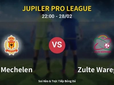 Soi Kèo KV Mechelen vs Zulte Waregem – 22:00 28/02 | Nhận Định, Dự Đoán Tỷ Số