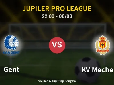 Soi Kèo Gent vs KV Mechelen – 22:00 08/03 | Nhận Định, Dự Đoán Tỷ Số