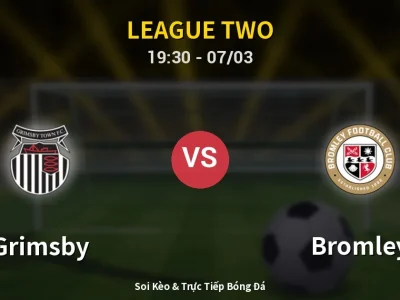 Kết Quả: Grimsby 1-1 Bromley – Highlight & Bàn Thắng | League Two