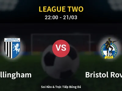 Soi Kèo Gillingham vs Bristol Rovers – 22:00 21/03 | Nhận Định, Dự Đoán Tỷ Số
