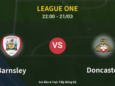 Soi Kèo Barnsley vs Doncaster – 22:00 21/03 | Nhận Định, Dự Đoán Tỷ Số