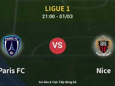 🔴 Trực Tiếp: Paris FC 1-0 Nice – Link Xem Ligue 1 (Full HD)