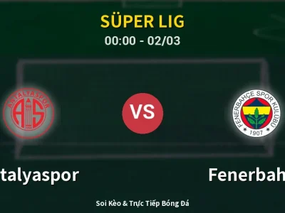 Kết Quả: Antalyaspor 2-2 Fenerbahçe – Highlight & Bàn Thắng | Süper Lig
