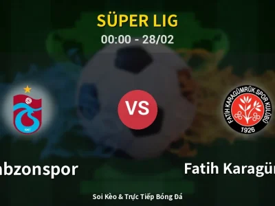 Kết Quả: Trabzonspor 3-1 Fatih Karagümrük – Highlight & Bàn Thắng | Süper Lig