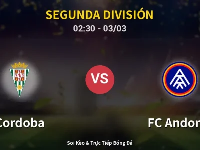 Kết Quả: Cordoba 1-4 FC Andorra – Highlight & Bàn Thắng | Segunda División
