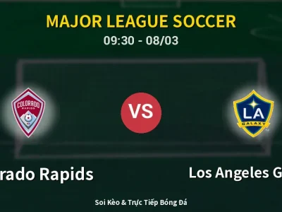 Kết Quả: Colorado Rapids 4-1 Los Angeles Galaxy – Highlight & Bàn Thắng | Major League Soccer