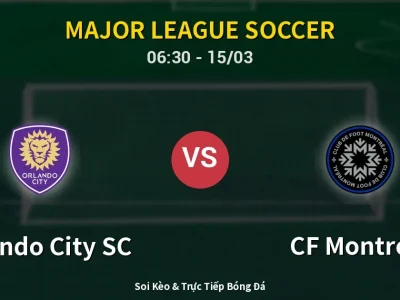 Soi Kèo Orlando City SC vs CF Montreal – 06:30 15/03 | Nhận Định, Dự Đoán Tỷ Số