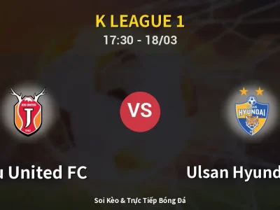 Kết Quả: Jeju United FC 0-2 Ulsan Hyundai FC – Highlight & Bàn Thắng | K League 1
