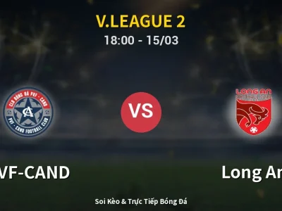 Soi Kèo PVF-CAND vs Long An – 18:00 15/03 | Nhận Định, Dự Đoán Tỷ Số