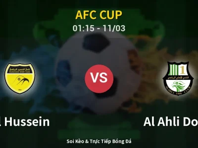 Soi Kèo Al Hussein vs Al Ahli Doha – 01:15 11/03 | Nhận Định, Dự Đoán Tỷ Số