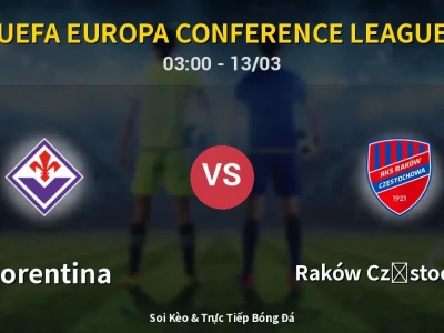 Kết Quả: Fiorentina 2-1 Raków Częstochowa – Highlight & Bàn Thắng | UEFA Europa Conference League